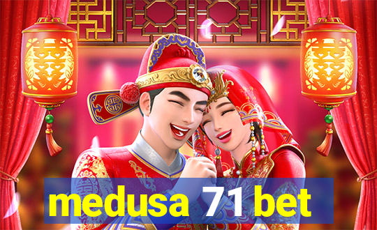 medusa 71 bet